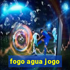 fogo agua jogo